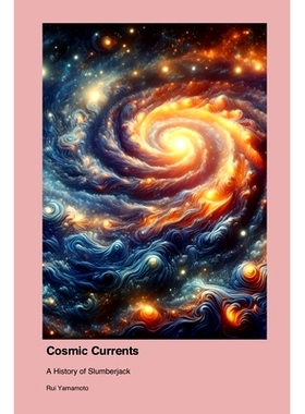 预订 Cosmic Currents: A History of Slumberjack: 9781779691491