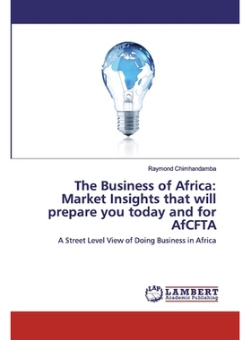 预订 The Business of Africa: Market Insights that will prepare you today and for AfCFTA: A Street Level View of Doing Bu