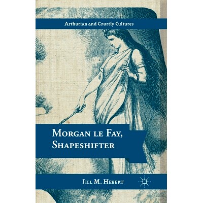 预订 Morgan le Fay, Shapeshifter: 9781349437931