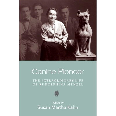 预订 Canine Pioneer: The Extraordinary Life of Rudolphina Menzel 犬之先驱:露丝·门泽尔非凡人生: 9781684581221
