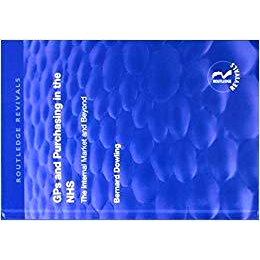 预订 GPs and Purchasing in the NHS: The Internal Market and Beyond: The Internal Market and Beyond 全国医院和国家*卫