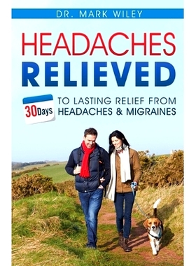 预订 Headache’s Relieved: 30 Days to Lasting Relief from Headaches and Migraines: 9780692865972