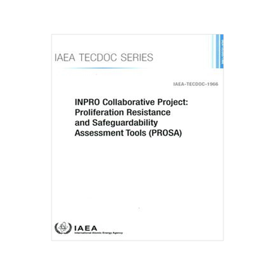 [预订]INPRO Collaborative Project: Proliferation Resistance and Safeguardability Assessment Tools (PROSA) 9789201231215