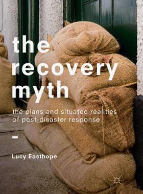 【预订】The Recovery Myth: The Plans and Situated Realities of Post-Disaster Response