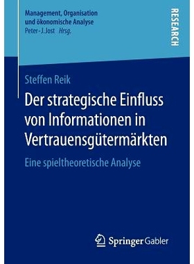 预订 Der Strategische Einfluss Von Informationen in Vertrauensgütermärkten: Eine Spieltheoretische Analyse