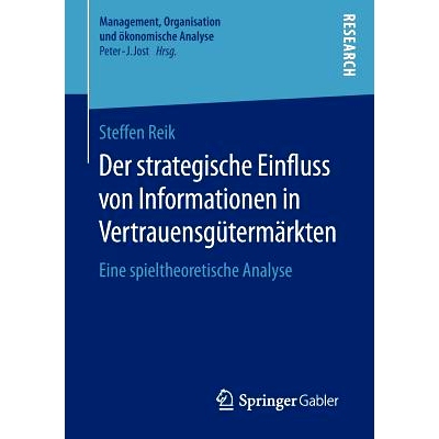 预订 Der Strategische Einfluss Von Informationen in Vertrauensgütermärkten: Eine Spieltheoretische Analyse