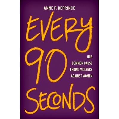 预订 Every 90 Seconds: Our Common Cause Ending Violence Against Women 每90秒：我们共同致力于消除对妇女的暴力: 9780197545
