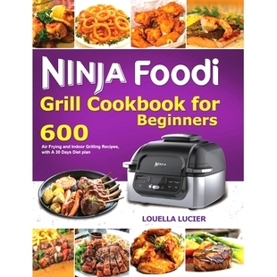 with Ninja Indoor and Frying Diet Days plan Beginners Foodi Recipes Grill 600 Cookbook 预订 Grilling Air for