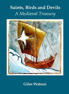 预订 Saints, Birds and Devils: A Mediaeval Treasury: 9781447870593