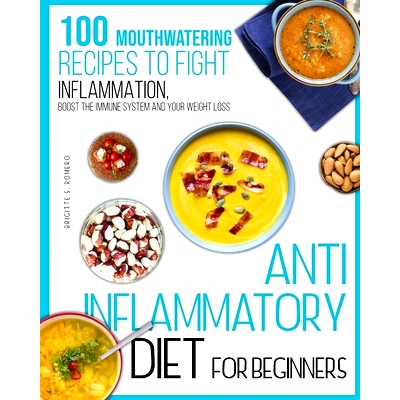 预订 Anti-inflammatory diet for beginners: 100 Mouthwatering Recipes to Fight Inflammation, Boost the Immune System and