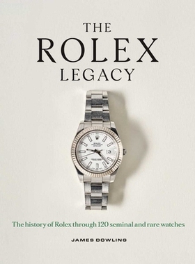 预订 The Rolex Legacy: The History of Rolex Through 120 Seminal and Rare Watches: 9781788843416