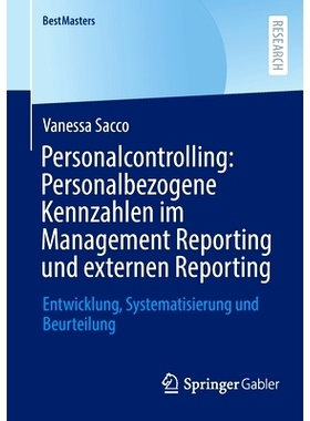 预订 Personalcontrolling: Personalbezogene Kennzahlen im Management Reporting und externen Reporting: Entwicklung, Syste