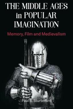 [预订]The Middle Ages in Popular Imagination: Memory, Film and Medievalism 9781350124905