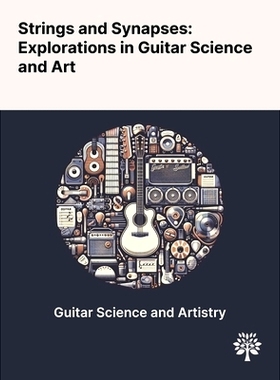 预订 Strings and Synapses: Explorations in Guitar Science and Art