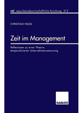 预订 Zeit im Management: Reflexionen zu einer Theorie temporalisierter Unternehmenssteuerung 管理中的时间——对时间化企