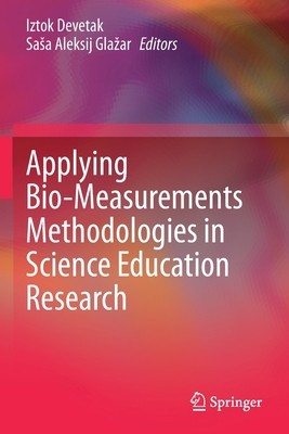 【预订】Applying Bio-Measurements Methodologies in Science Education Researc 9783030715373