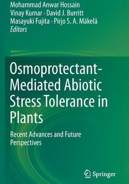 【预订】Osmoprotectant-Mediated Abiotic Stress Tolerance in Plants: Recent Advances and Future Perspectives