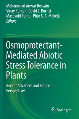 【预订】Osmoprotectant-Mediated Abiotic Stress Tolerance in Plants: Recent Advances and Future Perspectives