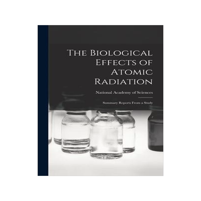 [预订]The Biological Effects of Atomic Radiation: Summary Reports From a Study 9781013481390
