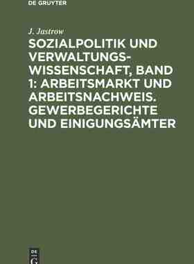 【预订】Sozialpolitik und Verwaltungswissenschaft, Band 1: Arbeitsmarkt und  9783111300252