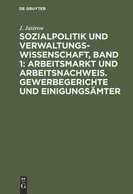 【预订】Sozialpolitik und Verwaltungswissenschaft, Band 1: Arbeitsmarkt und  9783111300252