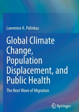 【预订】Global Climate Change, Population Displacement, and Public Health 9783030418922