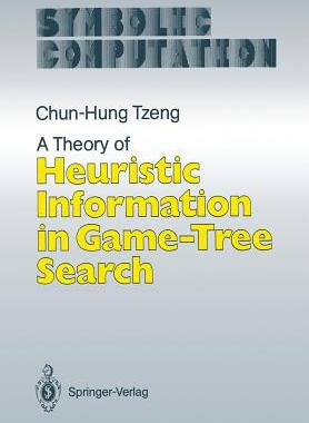 预订 A Theory of Heuristic Information in Game-Tree Search