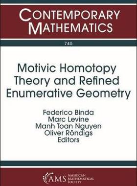 [预订]Motivic Homotopy Theory and Refined Enumerative Geometry 9781470448981