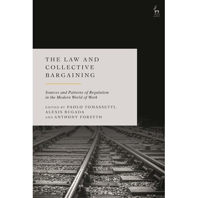 预订 The Law and Collective Bargaining Sources and Patterns of Regulation in the Modern World of Work 9781509988112