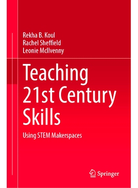 预订 Teaching 21st Century Skills: Using STEM Makerspace 讲授21世纪的技能：使用 STEM 创客空间: 9789811643606