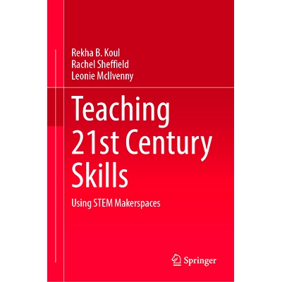预订 Teaching 21st Century Skills: Using STEM Makerspace 讲授21世纪的技能：使用 STEM 创客空间: 9789811643606