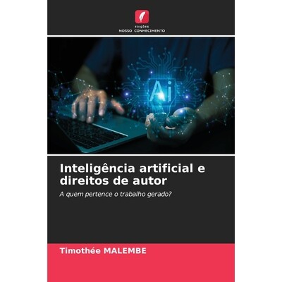 预订 Inteligência artificial e direitos de autor: A quem pertence o trabalho gerado?. DE: 9786209225314