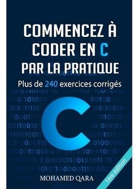 预订 Commencez à programmer en C par la pratique: Plus de 240 exercices corrigés: 9798338606377