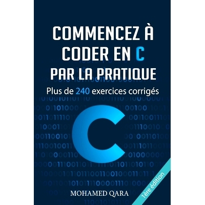 预订 Commencez à programmer en C par la pratique: Plus de 240 exercices corrigés: 9798338606377