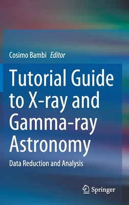 【预订】Tutorial Guide to X-ray and Gamma-ray Astronomy