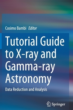 【预订】Tutorial Guide to X-ray and Gamma-ray Astronomy