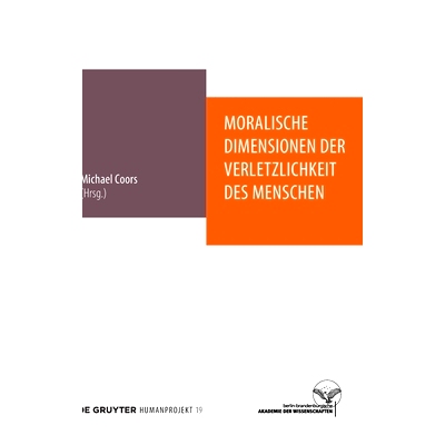 预订 Moralische Dimensionen der Verletzlichkeit des Menschen: Interdisziplinäre Perspektiven auf einen anthropologische