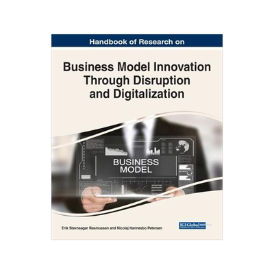 [预订]Handbook of Research on Business Model Innovation Through Disruption and Digitalization 9781668448953