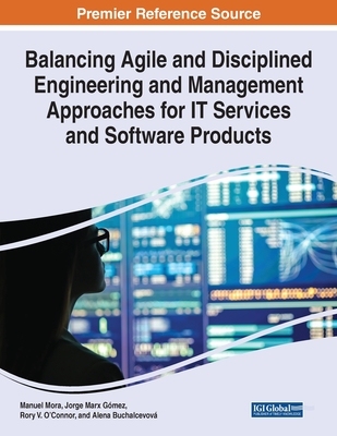 【预订】Balancing Agile and Disciplined Engineering and Management Approaches for IT Services and Software Products