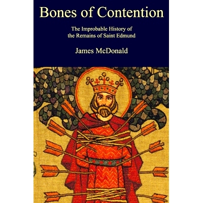 预订 Bones of Contention: The Improbable History of the Remains of Saint Edmund: 9798729303236