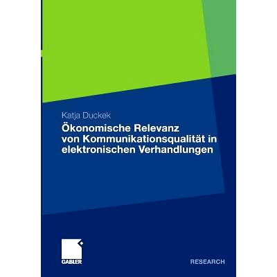 预订 Ökonomische Relevanz von Kommunikationsqualität in elektronischen Verhandlungen: 9783834923486