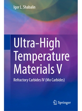 预订 Ultra-High Temperature Materials V: Refractory Carbides IV (Mo Carbides) 超高温材料 V：难降解性碳化物 IV（碳化钼）: