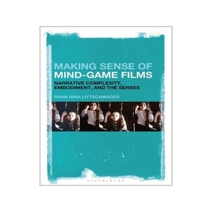 [预订]Making Sense of Mind-Game Films: Narrative Complexity, Embodiment, and the Senses 9781501376276