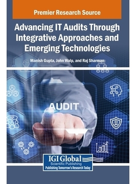 预订 Advancing IT Audits Through Integrative Approaches and Emerging Technologies: 9798337330785