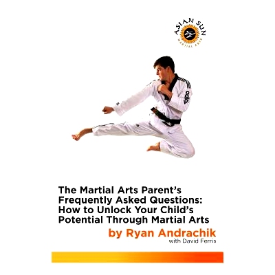预订 The Martial Arts Parent’s Frequently Asked Questions: How to Unlock Your Child’s Potential Through Martial Arts: