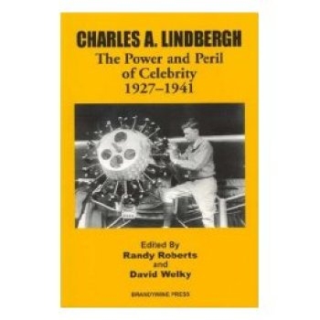 预订 Charles A. Lindbergh: The Power And Peril Of Celebrity 1927-1941 查尔斯林白：名人的威力与危险 1927-1941: 9781881089