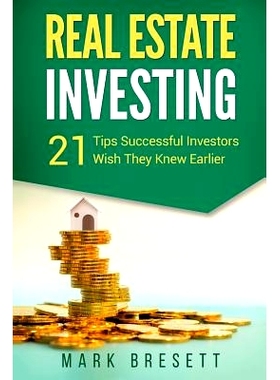 预订 Real Estate Investing: 21 Tips Successful Investors Wish They Knew Earlier: 9781545033869