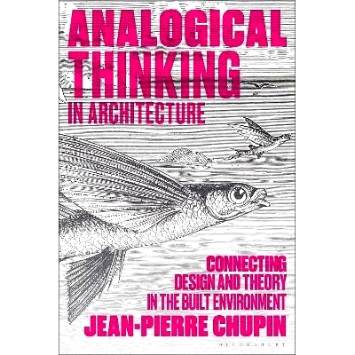 预订 Analogical Thinking in Architecture: Connecting Design and Theory in the Built Environment 建筑中的类比思维：连接建