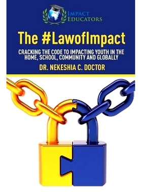 预订 The Law of Impact: Cracking the Code to Impacting Youth in the Home, School, Community and Globally: 9781532834950