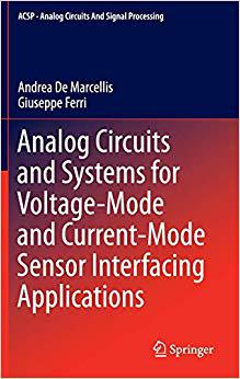 【预订】Analog Circuits and Systems for Voltage-Mode and Current-Mode Sensor Interfacing Applications 9789048198276